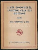 Tersánszky J. Jenő: A kék gondviselés, amelyről csak egy bizonyos. Bp.,1918, Táltos. Kiadói papírkötés, a hátsó borítón szakadással.