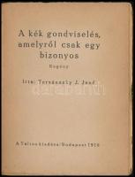 Tersánszky J. Jenő: A kék gondviselés, amelyről csak egy bizonyos. Bp.,1918, Táltos. Kiadói papírköt...