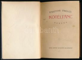 Karinthy Frigyes: Kötéltánc. Bp.,[1923], Dick Manó. Első kiadás! Átkötött egészvászon-kötés, az eredeti papírborítót bekötötték, jó állapotban.