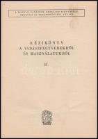 Kézikönyv a vadászfegyverekről lés használatukról II.  Bp. é.n. MAVOSZ. 56p