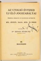 dr. Szende Péter Pál: Az utolsó évtized uj élő jogszabályai. Törvények, rendeletek és felsőbírósági ...