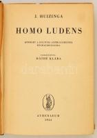 J. Huizinga: Homo Ludens. Kísérlet a kultúra játék-elemeinek meghatározására. Fordította: Máthé Klár...