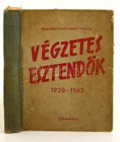 Nagybaczoni Nagy Vilmos: Végzetes esztendők 1938-1945. Bp., 1947, Körmendy. 1 t. 272 p. Kiadó kopottas, félvászon-kötésben.