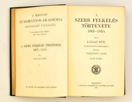 Kállay Béni: A szerb felkelés története 1807-1810. I-II. kötet. Hátrahagyott kézirataiból kiadta Tha...
