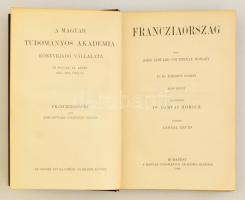 John Edward Courtenay Bodley: Franciaország I-II. kötet. Fordította: Dr. Darvai Móricz. Átnézte: Ang...
