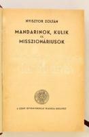 Nyisztor Zoltán: Mandarinok, kulik és misszionáriusok. Bp., 1937, Szent-István Társulat, 423 p. Átkö...