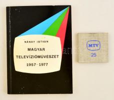 2 db könyv a Magyar Televízióról: Nánay István: Magyar televízióművészet 1957-1977; MTV 25 - minikönyv.