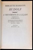 Brigitte Hamann: Rudolf. A trónörökös és a lázadó. Fordította: R. Szilágyi Éva. Bp.,1990, Árkádia. K...