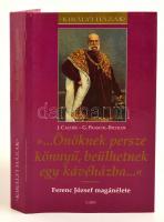 J. Cachée- G. Parschl-Bichler: ...Önöknek persze könnyű, beülhetnek a kávéházba. Ferenc József magánélete. Fordította: Simon László. Királyi házak. Bp.,1998,Gabo. Kiadói kartonált papírkötés, kiadói papír védőborítóban.