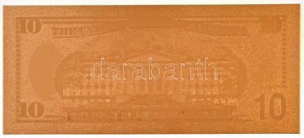 Amerikai Egyesült Államok 1999. 10$ "Federal Reserve Note" aranyozott bankjegy replika T:I...