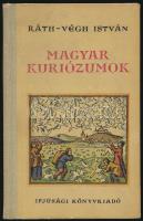 Ráth-Végh István: Magyar kuriózumok. Tedesco Anna rajzaival. Bp.,1955,Ifjúsági. Kiadói kissé kopott félvászon-kötés.