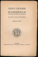 Ibsen Henrik: Rosmersholm. Fordította: Balogh Vilma. Modern Könyvtár 22-25. Bp.,é.n., Athenaeum. Más...