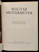 Petrovics Elek: Magyar Mesterművek. Bp., 1936, Pesti Napló. Rengeteg képpel illusztrált. Kiadói egés...