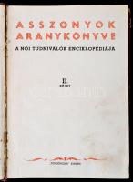 Asszonyok aranykönyve II. kötet. Bp., é.n.,Tündérujjak. Kiadói aranyozott félvászon-kötés, kopott bo...