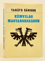 Takáts Sándor: Kémvilág Magyarországon. Bp.,1980. Szépirodalmi. Kiadói vászonkötésben, papír védőborítóval.