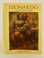 Roger Whiting: Leonardo, a reneszánsz ember Képzőművészeti Kiadó, 2002