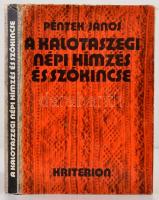 Péntek János: A kalotaszegi népi hímzés és szókincse. Bukarest, 1979, Kriterion Könyvkiadó. Kiadói kartonált papírkötés, kiadói papír védőborítóban.