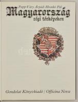 Papp-Váry Árpád, Hrenkó Pál: Magyarország története régi térképeken. Bp., 1989, Gondolat - Officina ...