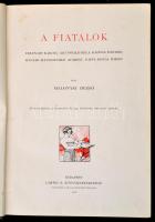 Malonyay Dezső: A fiatalok.Bp., 1906, Lampel R. (Művészeti könyvtár). Kissé kopott, díszes vászonköt...