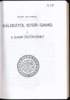 Badiny Jós Ferenc: Kaldeától Ister-gamig. I. kötet. A sumer őstörténet. Bp.,(1995),Orient Press Kft....