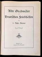 Dr. Richard Bürner: Alte Grabmäler auf Deutschen Friedhöfen. Berlin, 1913,Otto Baumgärtel. Kiadói eg...