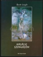 Benke László: Halálig szomjazom. Bp.,2001, Hét Krajcár Kiadó. Kiadói papírkötés. A szerző által dedi...