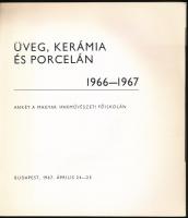 Üveg, kerámia és porcelán 1966-1967. Ankét a Magyar Iparművészeti Főiskolán. Bp., 1967, Magyar Iparm...