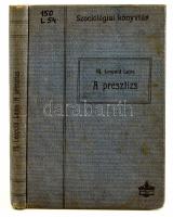 Ifj. Leopold Lajos: A presztízs. Bp., 1912, Athenaeum. Kiadói egészvászon-kötés, kissé kopott borítóval, volt könyvtári példány.