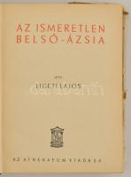 Ligeti Lajos: Az ismeretlen Belső-Ázsia. Bp., 1940, Athenaeum. Első kiadás. Kiadói egészvászon-kötés...