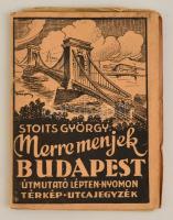 cca 1940 Stoits György: Merre menjek. Budapest útmutató lépten-nyomon. Térkép, utcajegyzékkel. Bp., Dóczi Sándor. Kiadói papírkötés. Térkép mérete, 60x46 cm.