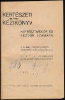 Kertészeti kézikönyv. Kertésztanulók és kezdők számára. Bp.,1943, Országos Magyar Kertészeti Egyesület. Átkötött félvászon-kötés,