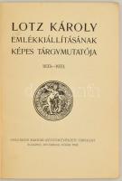 Lotz Károly emlékkiállításának képes tárgymutatója 1833-1933. Bp., 1933, Országos Magyar Képzőművész...