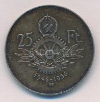 1956. 25Ft Ag Tízéves a Forint T:2 ph., patina