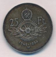 1956. 25Ft Ag "Tízéves a Forint" T:2 ph., patina