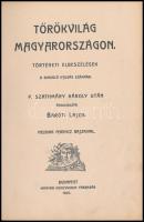 P. Szathmáry Károly: Törökvilág Magyarországon. Történeti elbeszélések a serdülő ifjúság számára. Át...