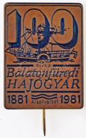 1981. 100 éves a Balatonfüredi Hajógyár Cu kitűző (30x40mm) T:2