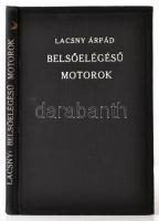Falkusfalvi Lacsny Árpád: Belsőelégésű motorok. Bp.,1933, Lacsny Árpád, (Franklin-ny.) Kiadói egészvászon-kötés, intézményi bélyegzővel.