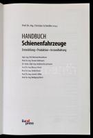Prod. Dr. Ing. Christian Schindler (szerk.:) Handbuch Schienenfahrzeuge. Hamburg, 2014,Eurailpress. ...