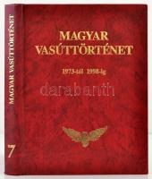 Magyar Vasúttörténet 7. kötet: 1973-től 1998-ig. Bp.,1999, MÁV-Közlekedési Dokumentációs Kft. Kiadói aranyozott műbőr-kötés.