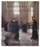 Kicsiny Balázs: Munkavégzés folyamatban. Bp., 2002, Ludwig Múzeum. Kiadói kartonált papírkötés, magyar és angol nyelven.