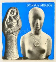 Borsos Miklós gyűjteményes kiállítása. Összeáll.: L. Kovásznai Viktória. Bp., 1976, MNG. Papírkötésben, jó állapotban.