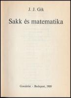 J.J. Gik: Sakk és matematika. Bp.,1989, Gondolat. Kiadói kartonált papírkötés