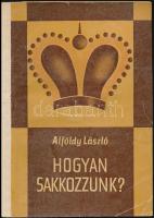 Alföldy László: Hogyan sakkozzunk? (Népszerű sakkiskola.) Bp.,1966, Sport. Negyedik, javított kiadás. Kiadói papírkötés, javított kötéssel és gerinccel.