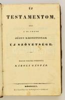 Új Testamentom, azaz: a mi Urunk Jézus Krisztusnak új szövetsége. Fordította Károli Gáspár. Kőszeg, ...