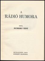 Scherz Ede: A rádió humora. Bp.,1931, Szerző. Kiadói illusztrált félvászon-kötés, kissé kopott borít...