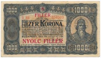 1923. 1000K "8 FILLÉR - NYOLC FILLÉR" felülnyomással, nyomdahely jelölés nélkül T:III Adamo K37B