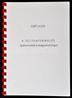 Csép Lajos: A selyemtermelés újrahonosítása Magyarországon. Bp., 2015, szerzői. Spirálozott, jó állapotban.