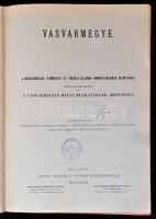 Vasvármegye. Szerk.: Dr. Sziklay János.-Dr. Borovszky Samu. Magyarország vármegyéi és városai. Magya...