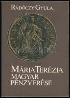 Rádóczy Gyula: Mária Terézia magyar pénzverése. MÉE és a Magyar Numizmatikai Társulat, Budapest, 1982. Jó állapotban.