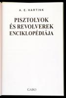 Hartnik, A. E.: Pisztolyok és revolverek enciklopédiája. Bp., 1998, Gabo. Kartonált papírkötésben, v...